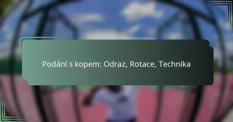 Podání s kopem: Odraz, Rotace, Technika