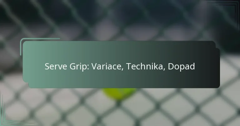Serve Grip: Variace, Technika, Dopad