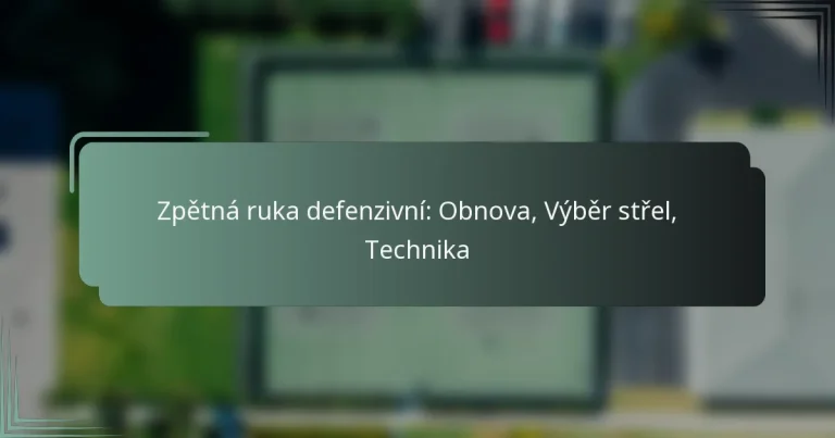 Zpětná ruka defenzivní: Obnova, Výběr střel, Technika