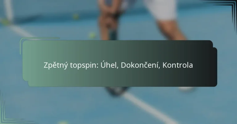 Zpětný topspin: Úhel, Dokončení, Kontrola