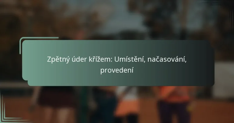 Zpětný úder křížem: Umístění, načasování, provedení
