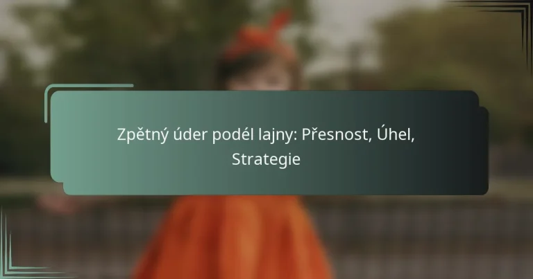 Zpětný úder podél lajny: Přesnost, Úhel, Strategie