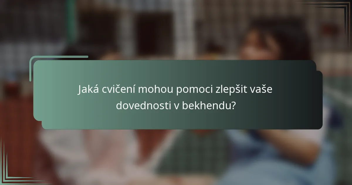 Jaká cvičení mohou pomoci zlepšit vaše dovednosti v bekhendu?
