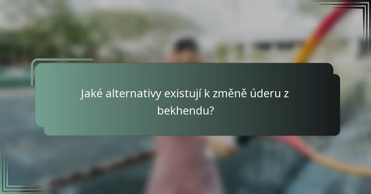 Jaké alternativy existují k změně úderu z bekhendu?